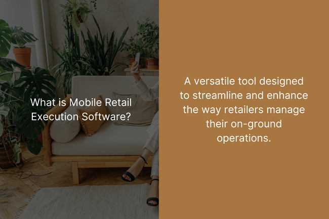 Boost Mobility and Efficiency with Mobile Retail Execution Software
